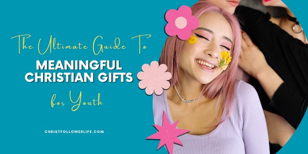 The Ultimate Guide to Meaningful Christian Gifts for Youth